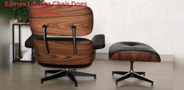 Does Eames Lounge Chair Recline
